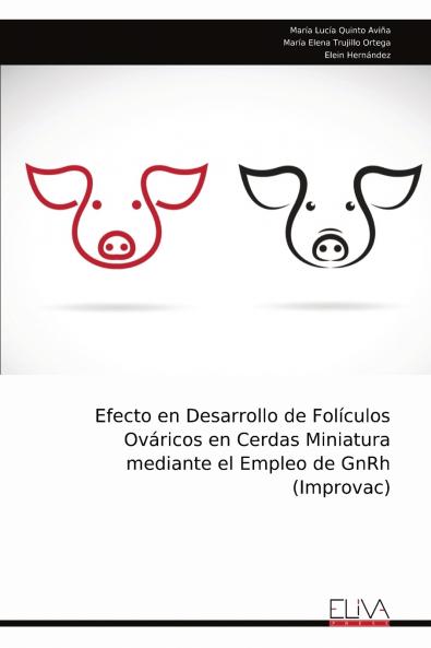 Efecto en Desarrollo de Folículos Ováricos en Cerdas Miniatura mediante el Empleo de GnRh (Improvac)