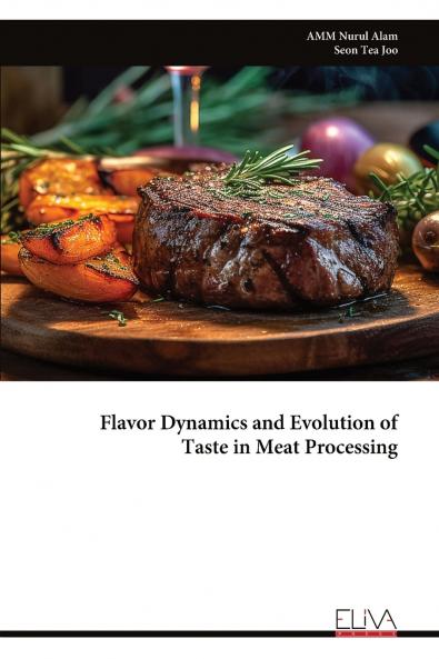 Flavor Dynamics and Evolution of Taste in Meat Processing