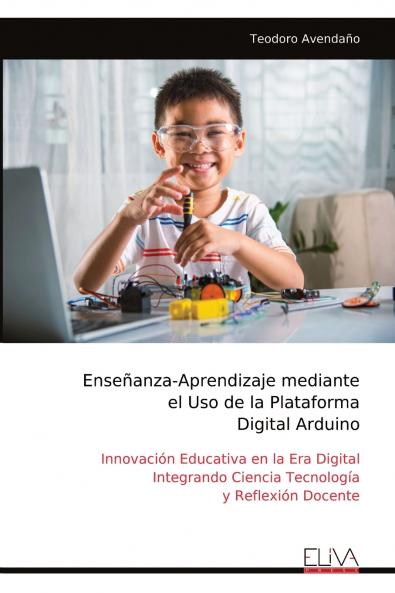 Enseñanza-Aprendizaje mediante el Uso de la Plataforma Digital Arduino