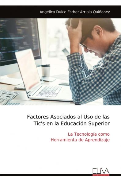 Factores Asociados al Uso de las Tic's en la Educación Superior