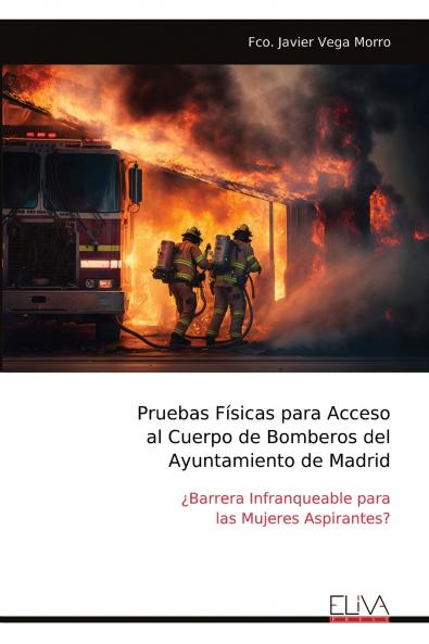 Pruebas Físicas para Acceso al Cuerpo de Bomberos del Ayuntamiento de Madrid