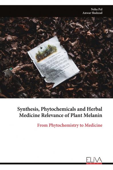 Synthesis Phytochemicals and Herbal Medicine Relevance of Plant Melanin