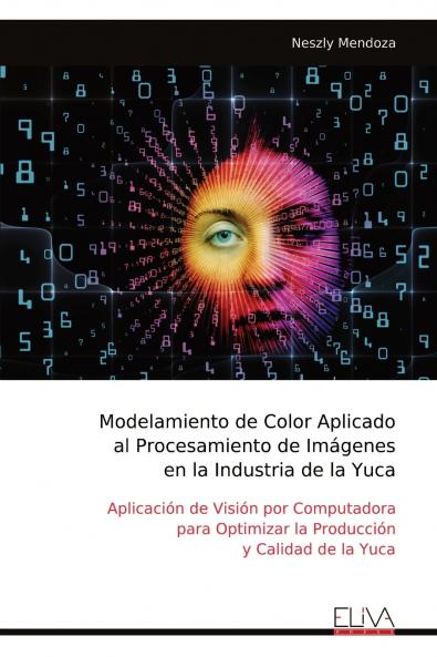 Modelamiento de Color Aplicado al Procesamiento de Imágenes en la Industria de la Yuca