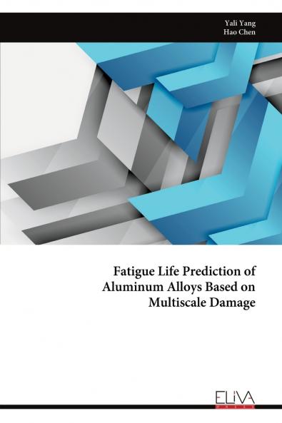 Fatigue Life Prediction of  Aluminum Alloys Based on  Multiscale Damage