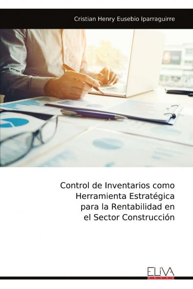 Control de Inventarios como Herramienta Estratégica para la Rentabilidad en el Sector Construcción