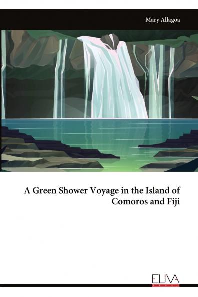 A Green Shower Voyage in the Island of Comoros and Fiji