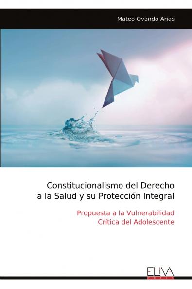 Constitucionalismo del Derecho a la Salud y su Protección Integral