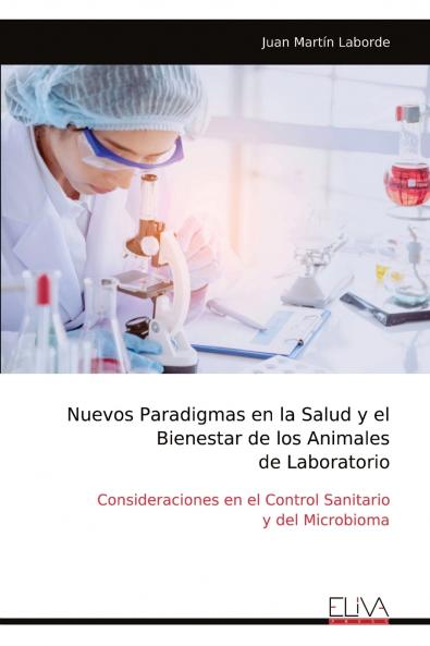 Nuevos Paradigmas en la Salud y el Bienestar de los Animales de Laboratorio