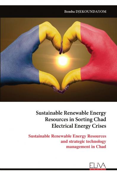 Sustainable Renewable Energy Resources in Sorting Chad Electrical Energy Crises