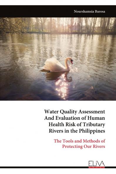 Water Quality Assessment And Evaluation of Human Health Risk of Tributary Rivers in the Philippines
