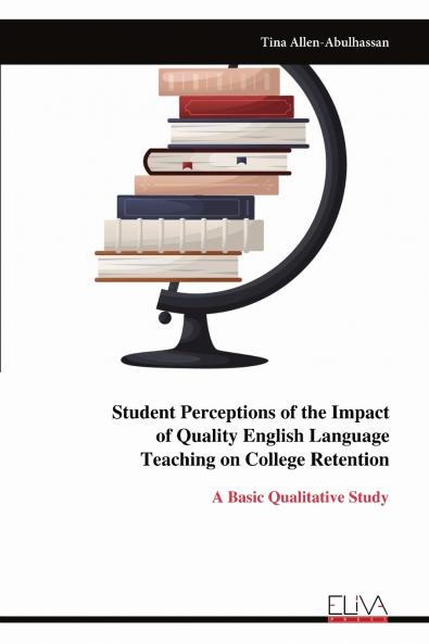 Student Perceptions of the Impact of Quality English Language Teaching on College Retention