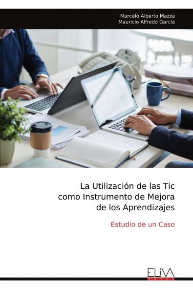 La Utilización de las Tic como Instrumento de Mejora de los Aprendizajes