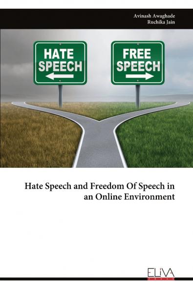 Hate Speech and Freedom Of Speech in an Online Environment