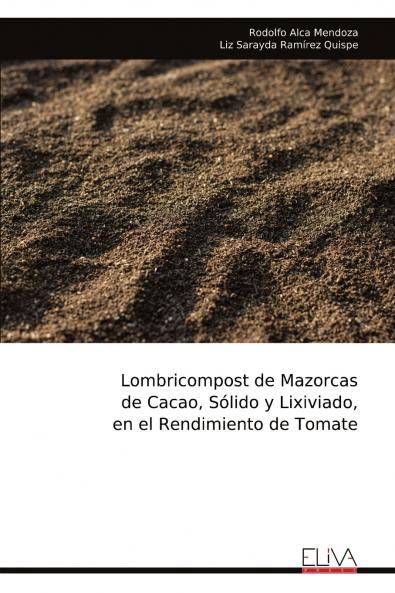 Lombricompost de Mazorcas  de Cacao Sólido y Lixiviado  en el Rendimiento de Tomate