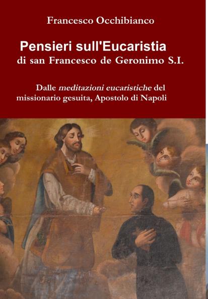 Pensieri sull'Eucaristia di san Francesco de Geronimo S.I.