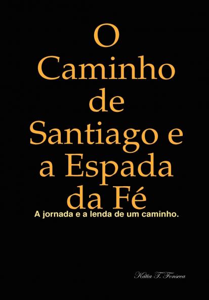 O Caminho de Santiago e a Espada da F��