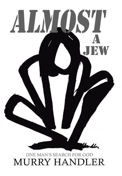 Almost a Jew One Mans Search for God