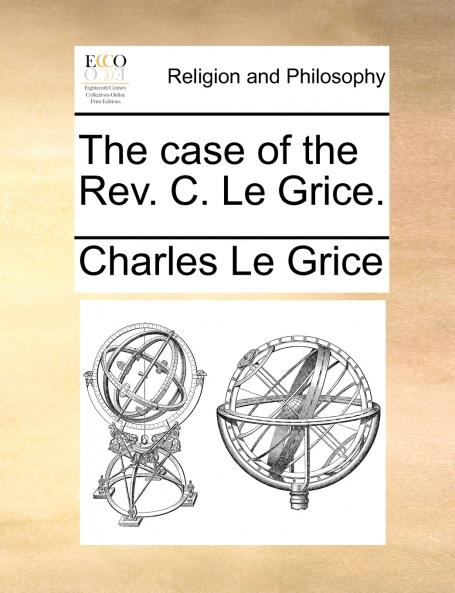 The case of the Rev. C. Le Grice.
