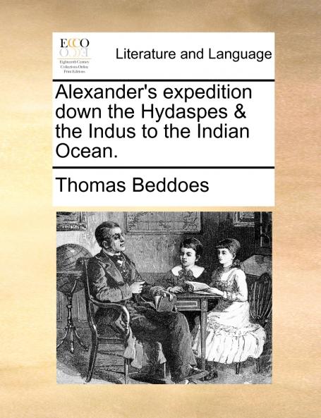 Alexander's expedition down the Hydaspes & the Indus to the Indian Ocean.