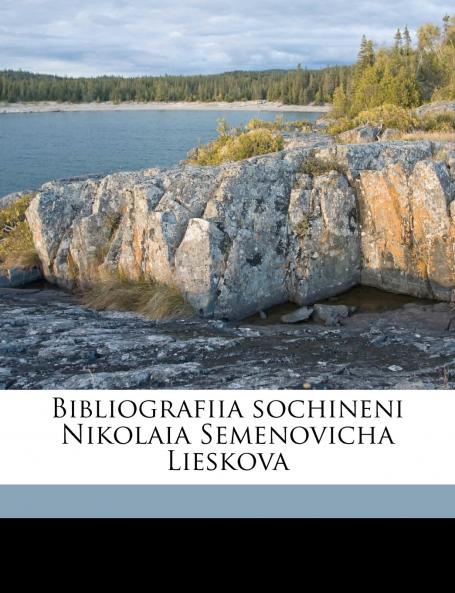Bibliografiia sochineni Nikolaia Semenovicha Lieskova