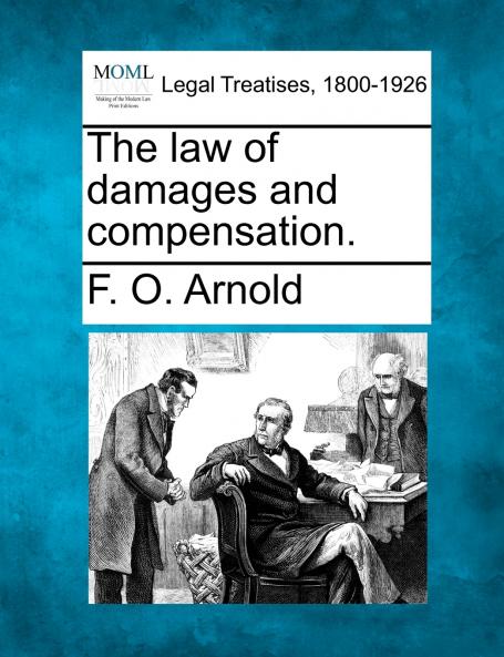 The law of damages and compensation.