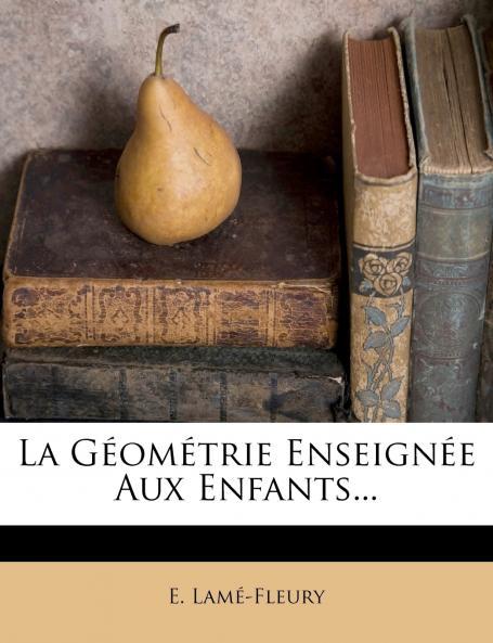 La Géométrie Enseignée Aux Enfants...