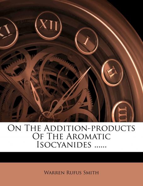 On the Addition-Products of the Aromatic Isocyanides ......