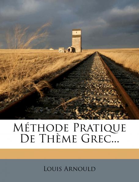 Méthode Pratique De Thème Grec...