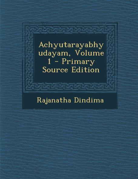Achyutarayabhyudayam Volume 1