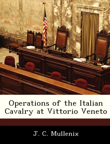 Operations of the Italian Cavalry at Vittorio Veneto