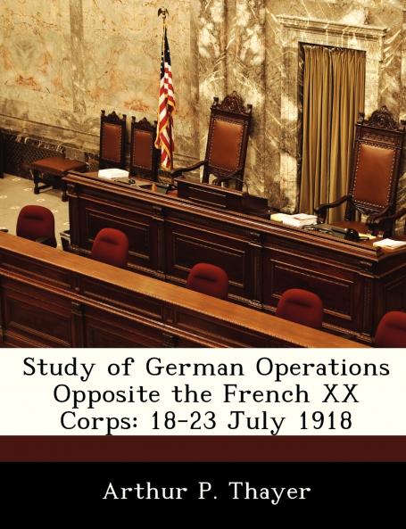 Study of German Operations Opposite the French XX Corps