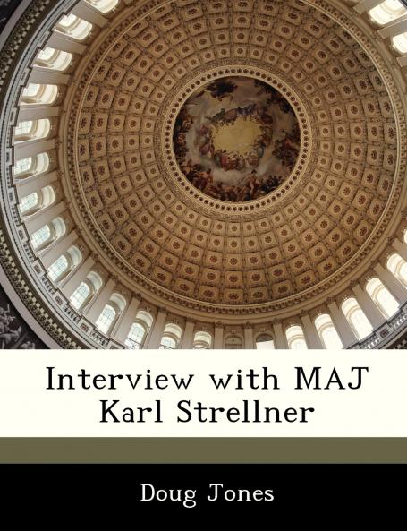 Interview with MAJ Karl Strellner