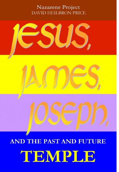 JESUS JAMES JOSEPH and the Past and Future Temple