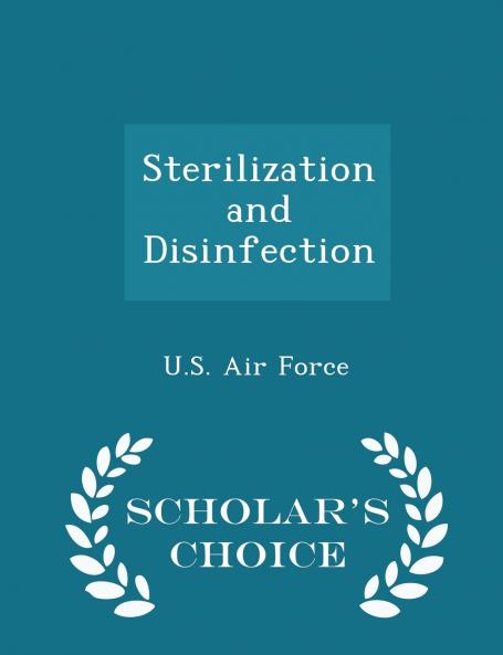 Sterilization and Disinfection - Scholar's Choice Edition
