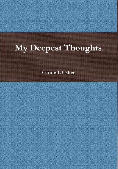 My Deepest Thoughts