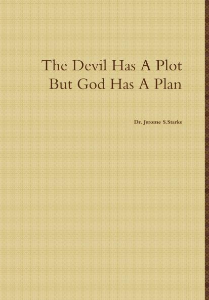 The Devil Has A Plot But God Has A Plan