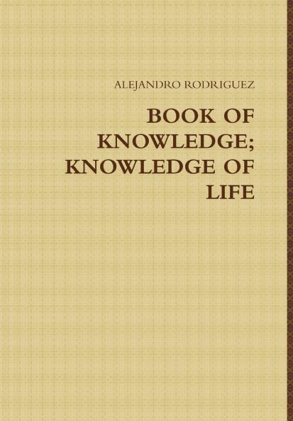 BOOK OF KNOWLEDGE; KNOWLEDGE OF LIFE