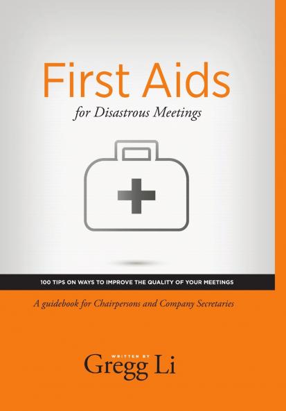 First Aids for Disastrous Meetings 100 tips on ways to improve the quality of your meetings