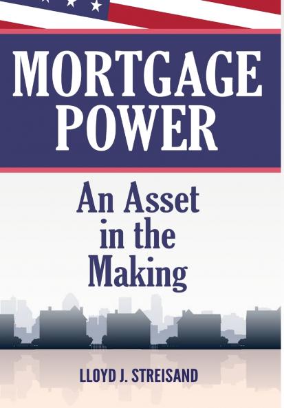 Mortgage Power - An Asset in the Making