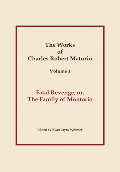 Fatal Revenge Works of Charles Robert Maturin Vol. 1