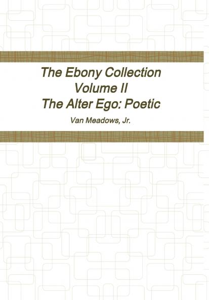 The Ebony Collection Volume II The Alter Ego