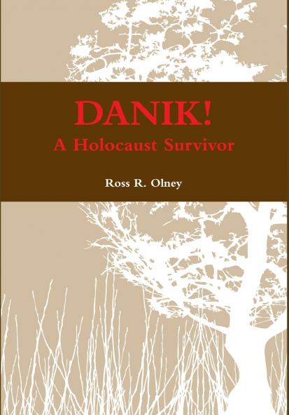 DANIK! A Holocaust Survivor - The True Story of David ben Kalma (David Zaid)