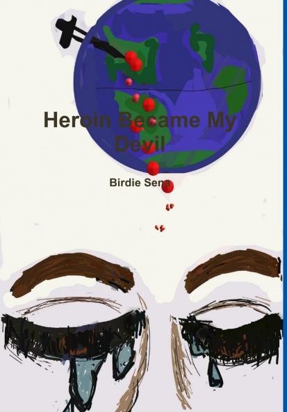 Heroin Became My Devil
