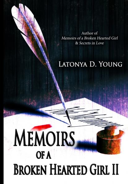 Memoirs of a Broken Hearted Girl II