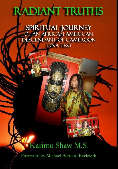 Radiant Truths; Spiritual Journey of an African American Descendant of Cameroon- DNA Test