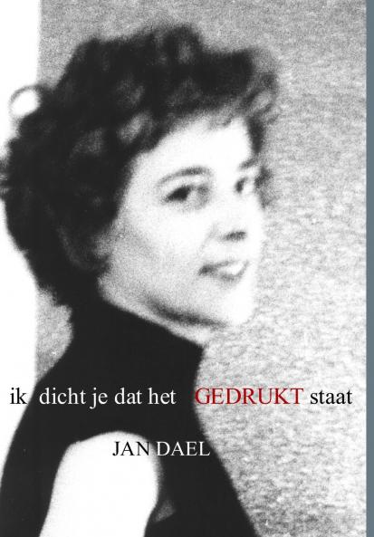 Ik dicht je dat het gedrukt staat