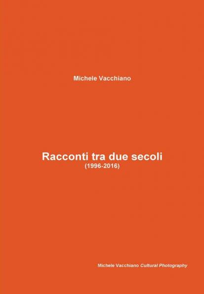 Racconti tra due secoli (1996-2016)