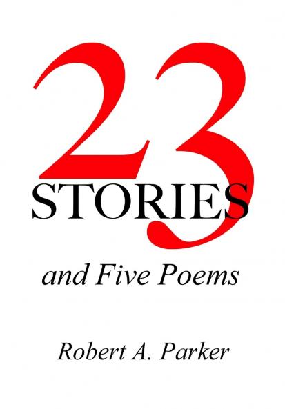 23 Stories and Five Poems