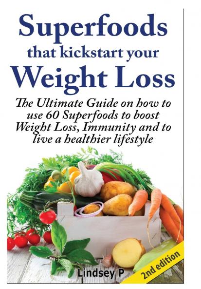 Superfoods that Kickstart Your   Weight Loss
