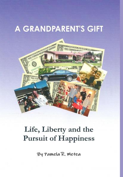 A Grandparent's Gift - Life Liberty and the Pursuit of Happiness
